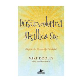 Düşüncelerini Akıllıca Seç - Mike Dooley