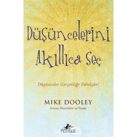 Düşüncelerini Akıllıca Seç - Mike Dooley