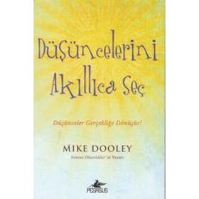 Düşüncelerini Akıllıca Seç - Mike Dooley