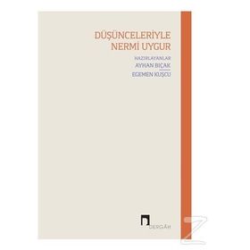 Düşünceleriyle Nermi Uygur - Ayhan Bıçak