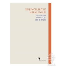 Düşünceleriyle Nermi Uygur - Ayhan Bıçak