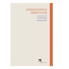 Düşünceleriyle Nermi Uygur - Ayhan Bıçak
