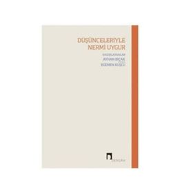 Düşünceleriyle Nermi Uygur - Ayhan Bıçak
