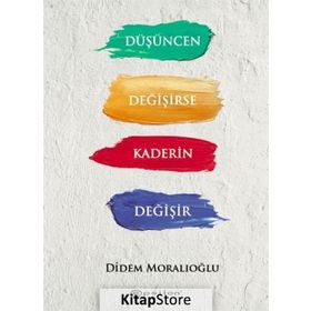 Düşüncen Değişirse Kaderin Değişir - Didem Moralıoğlu