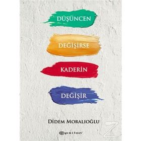 Düşüncen Değişirse Kaderin Değişir - Didem Moralıoğlu