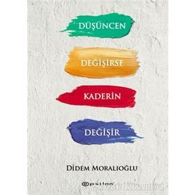 Düşüncen Değişirse Kaderin Değişir - Didem Moralıoğlu