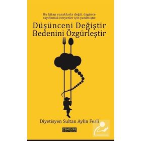 Düşünceni Değiştir Bedenini Özgürleştir - Sultan Aylin Fesli