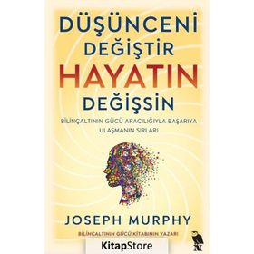 Düşünceni Değiştir Hayatın Değişsin - Joseph Murphy