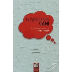 DÜŞÜNCENIN CANI İŞ DÜNYASINDA BAŞARI İÇIN KISA SÖZLER - İBRAHIM TAŞEL