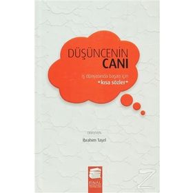 DÜŞÜNCENIN CANI İŞ DÜNYASINDA BAŞARI İÇIN KISA SÖZLER - İBRAHIM TAŞEL