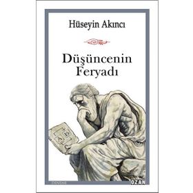 Düşüncenin Feryadı - Hüseyin Akıncı