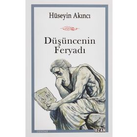 Düşüncenin Feryadı - Hüseyin Akıncı