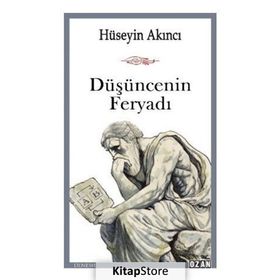 Düşüncenin Feryadı - Hüseyin Akıncı