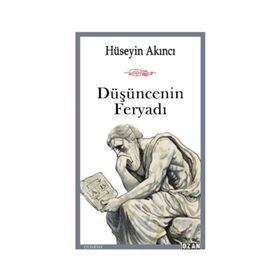 Düşüncenin Feryadı - Hüseyin Akıncı