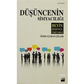 DÜŞÜNCENİN SİMYACILIĞI - ÖZER UÇURAN ÇİLLER