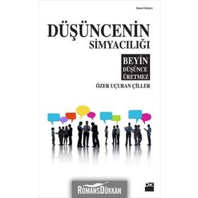 DÜŞÜNCENİN SİMYACILIĞI - ÖZER UÇURAN ÇİLLER