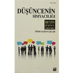 DÜŞÜNCENİN SİMYACILIĞI - ÖZER UÇURAN ÇİLLER