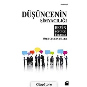 DÜŞÜNCENİN SİMYACILIĞI - ÖZER UÇURAN ÇİLLER