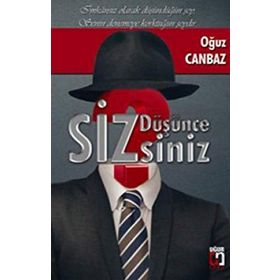 DÜŞÜNCESIZSINIZ - OĞUZ CANBAZ