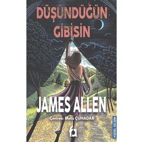 Düşündüğün Gibisin - James Allen