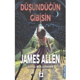 Düşündüğün Gibisin - James Allen