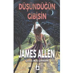 Düşündüğün Gibisin - James Allen