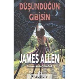 Düşündüğün Gibisin - James Allen