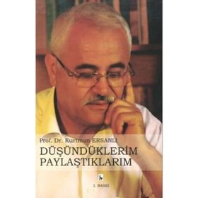 DÜŞÜNDÜKLERIM PAYLAŞTIKLARIM - KURTMAN ERSANLI