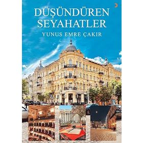 Düşündüren Seyahatler - Yunus Emre Çakıroğlu