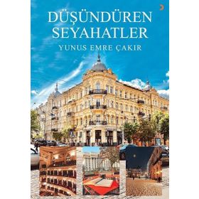 Düşündüren Seyahatler - Yunus Emre Çakıroğlu