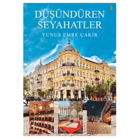 Düşündüren Seyahatler - Yunus Emre Çakıroğlu