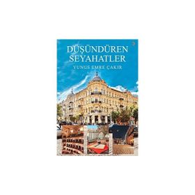 Düşündüren Seyahatler - Yunus Emre Çakıroğlu
