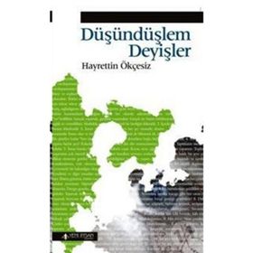 DÜŞÜNDÜŞLEM DEYİŞLER - HAYRETTIN ÖKÇESİZ