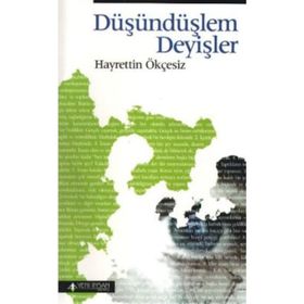 DÜŞÜNDÜŞLEM DEYİŞLER - HAYRETTIN ÖKÇESİZ