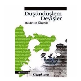 DÜŞÜNDÜŞLEM DEYİŞLER - HAYRETTIN ÖKÇESİZ