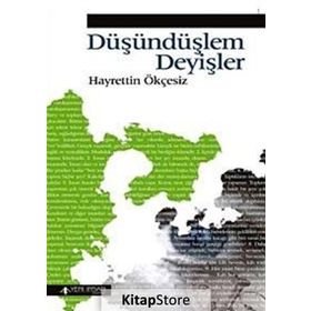 DÜŞÜNDÜŞLEM DEYİŞLER - HAYRETTIN ÖKÇESİZ
