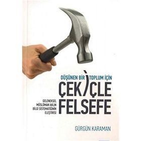 Düşünen Bir Toplum İçin Çekiçle Felsefe - Gürgün Karaman
