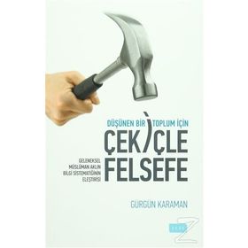 Düşünen Bir Toplum İçin Çekiçle Felsefe - Gürgün Karaman