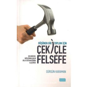 Düşünen Bir Toplum İçin Çekiçle Felsefe - Gürgün Karaman