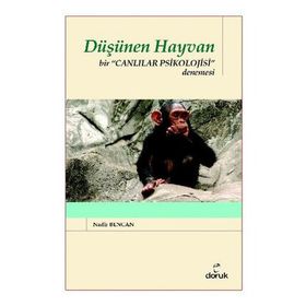 DÜŞÜNEN HAYVAN BIR CANLILAR PSIKOLOJISI DENEMESI - NADIR BENCAN