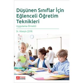 Düşünen Sınıflar İçin Eğlenceli Öğretim Teknikleri - Pegem Akademi Yayıncılık