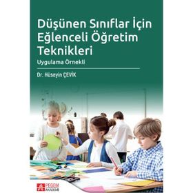 Düşünen Sınıflar İçin Eğlenceli Öğretim Teknikleri - Pegem Akademi Yayıncılık
