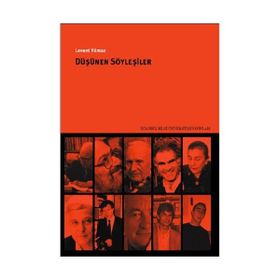 DÜŞÜNEN SÖYLEŞİLER - LEVENT YILMAZ
