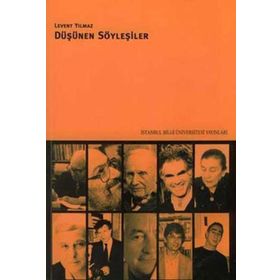 DÜŞÜNEN SÖYLEŞİLER - LEVENT YILMAZ