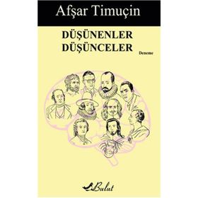 Düşünenler Düşünceler - Afşar Timuçin