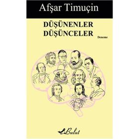Düşünenler Düşünceler - Afşar Timuçin