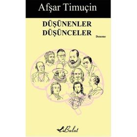 Düşünenler Düşünceler - Afşar Timuçin