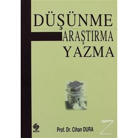 DÜŞÜNME ARAŞTIRMA YAZMA - CIHAN DURA