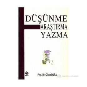 DÜŞÜNME ARAŞTIRMA YAZMA - CIHAN DURA