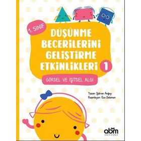 Düşünme Becerilerini Geliştirme Etkinlikleri 1 Görsel ve İşitsel Algı - Abm Yayınevi